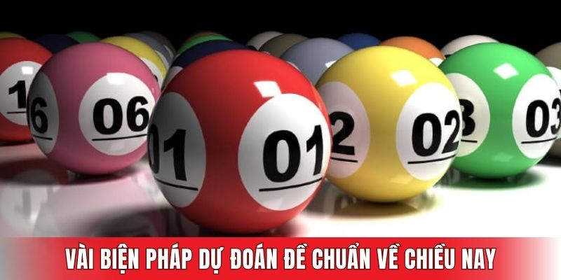 Vài biện pháp dự đoán đề chuẩn về chiều nay